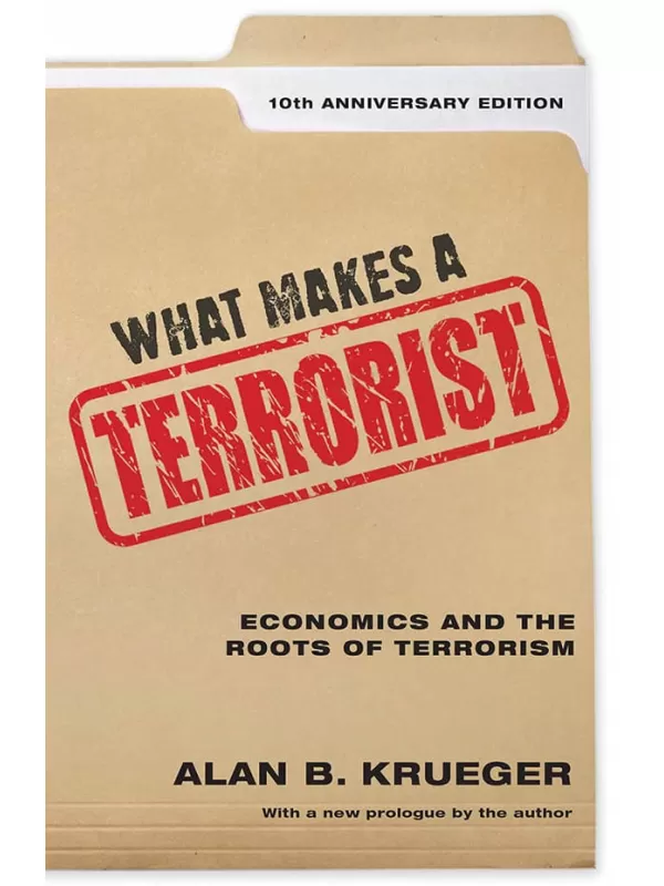 《什么是恐怖分子？经济学与恐怖主义根源》原名《What Makes a Terrorist: Economics and the Roots of Terrorism - 10th Anniversary Edition》【文字版_PDF电子书_下载】