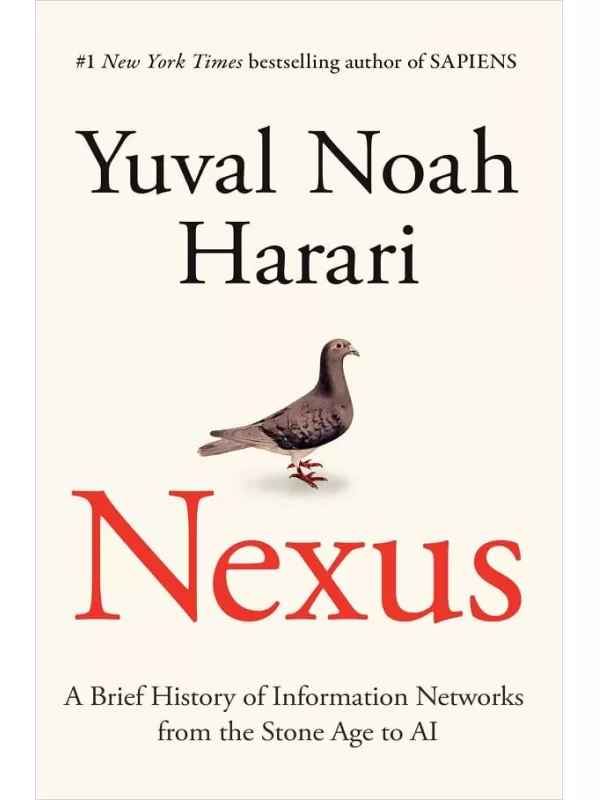 《Nexus：A Brief History of Information Networks from the Stone Age to AI》Yuval Noah Harari【文字版_PDF电子书_雅书】