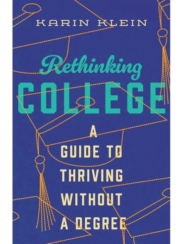 《Rethinking College：A Guide to Thriving Without a Degree》Karin Klein【文字版_PDF电子书_雅书】